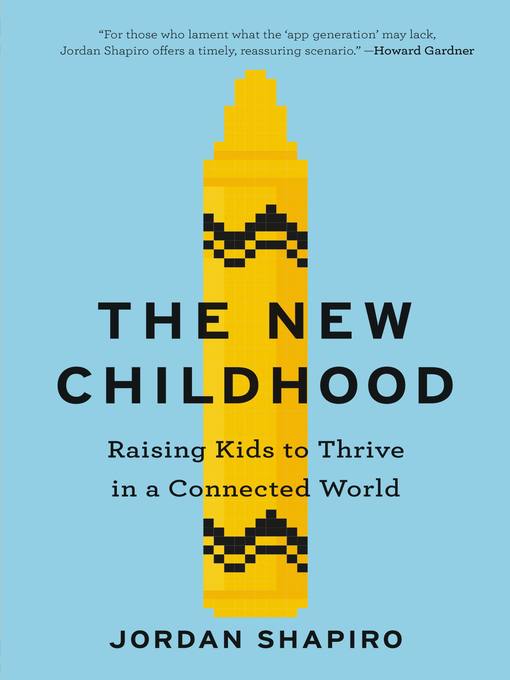 Title details for The New Childhood by Jordan Shapiro - Available